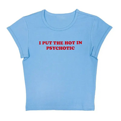 I put the hot in psychotic baby tee - Y2k Empire