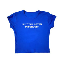 I put the hot in psychotic baby tee - Y2k Empire