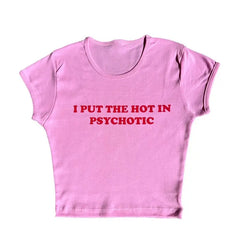 I put the hot in psychotic baby tee - Y2k Empire