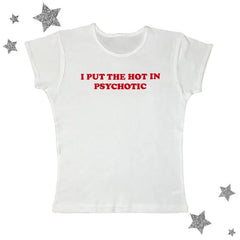 I put the hot in psychotic baby tee - Y2k Empire